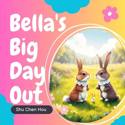 Bella's Big Day Out: A Heartwarming Adventure Audiobook