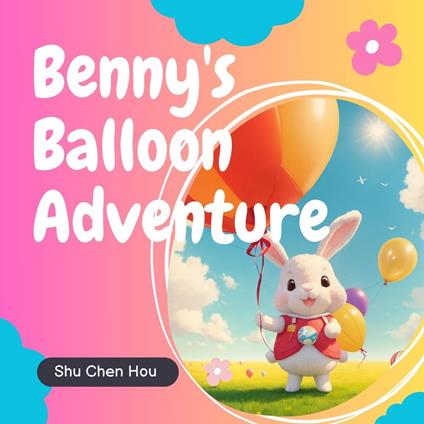 Benny's Balloon Adventure: A Brave Journey Audiobook
