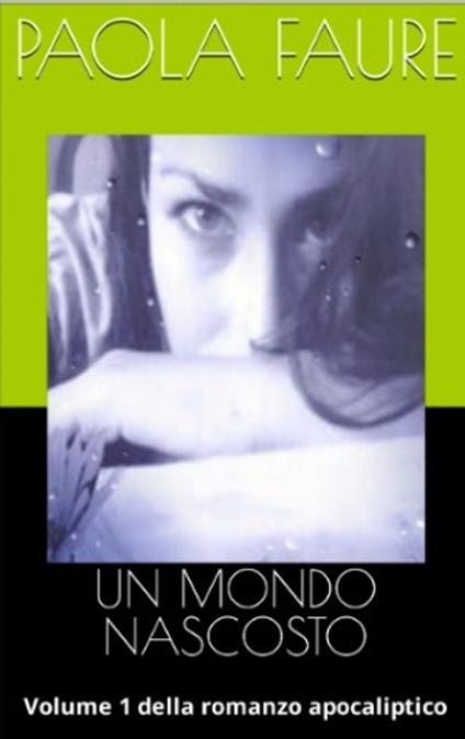 Un mondo nacosto - Paola Faure - ebook