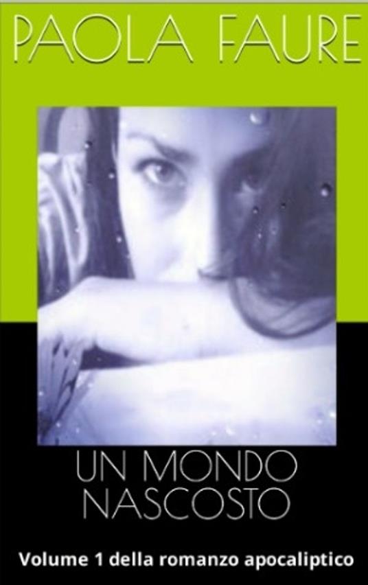 Un mondo nacosto - Paola Faure - ebook