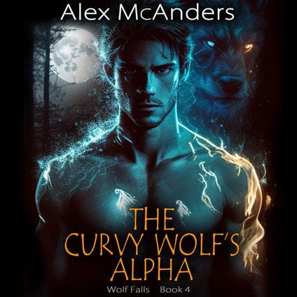 The Curvy Wolf’s Alpha: Wolf Shifter Romance