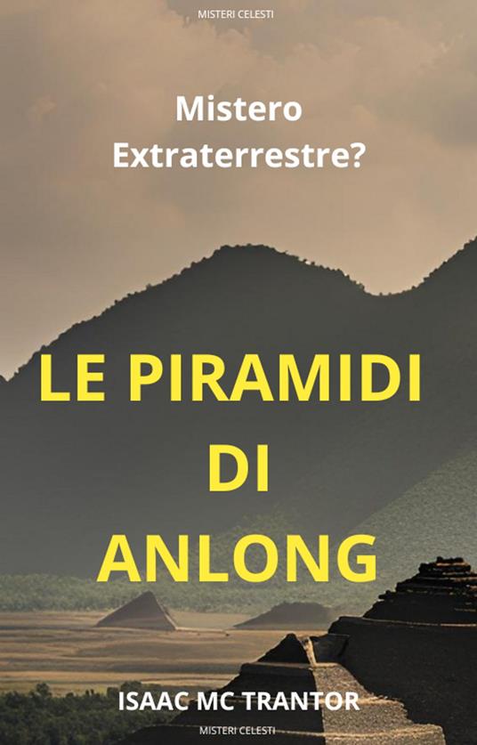 LE PIRAMIDI DI ANLONG - ISAAC MC TRANTOR - ebook