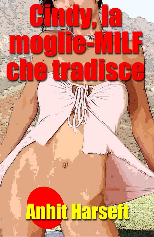 Cindy, la moglie-MILF che tradisce - Anhit Harseft - ebook