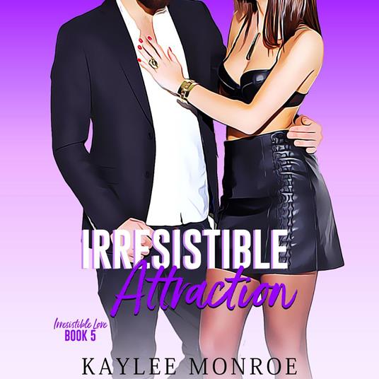 Irresistible Attraction