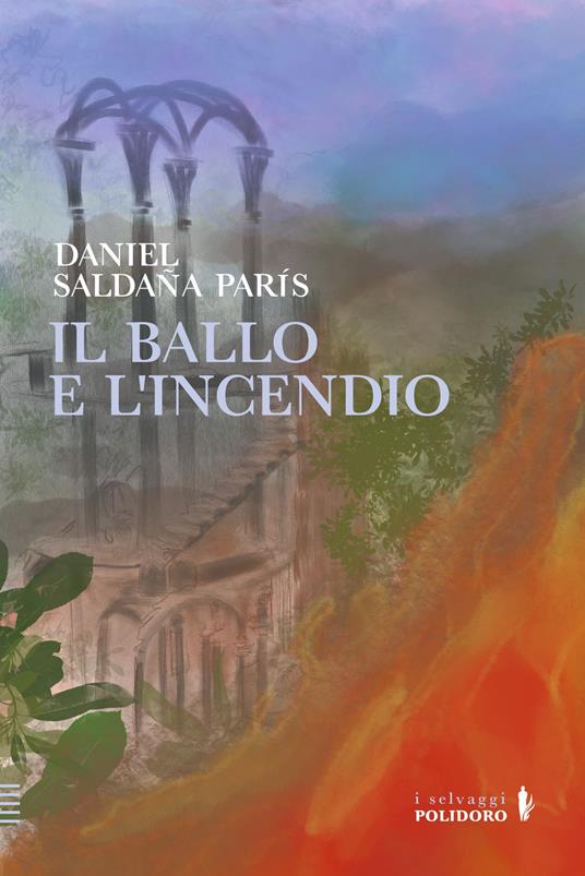 Il ballo e l'incendio - Daniel Saldaña París - ebook