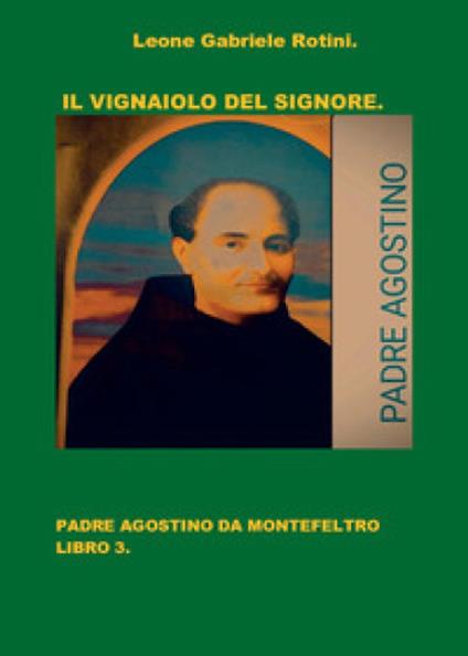 IL VIGNAIOLO DEL SIGNORE. LIBRO 3. - Leone Gabriele Rotini - ebook