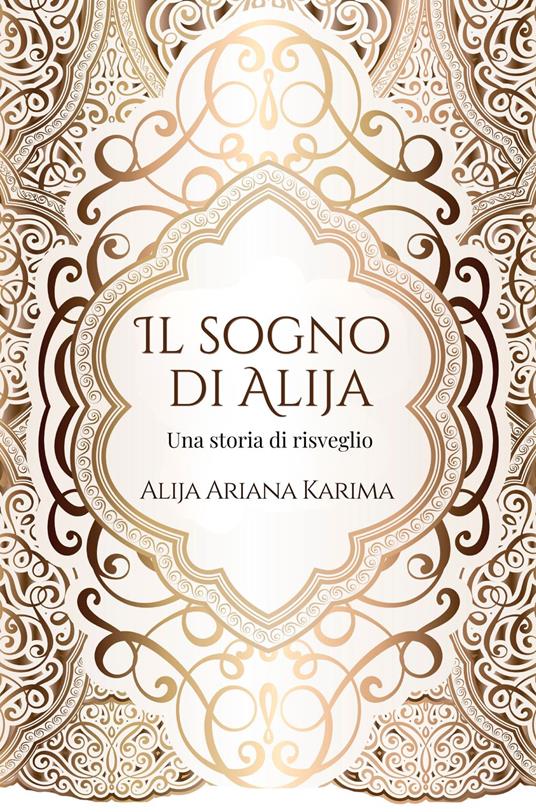 Il sogno di Alija - Una storia di risveglio - Alija Ariana Karima - ebook