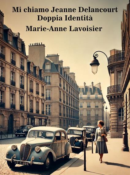 Mi chiamo Jeanne Delancourt - Marie-Anne Lavoisier - ebook