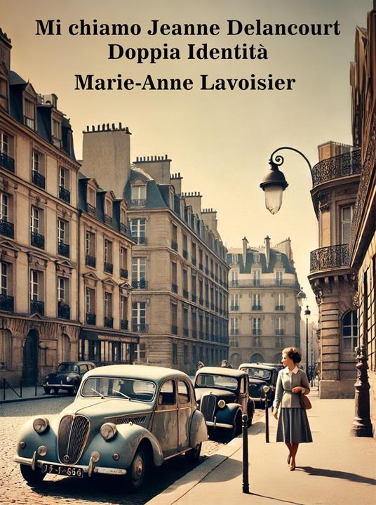 Mi chiamo Jeanne Delancourt - Marie-Anne Lavoisier - ebook