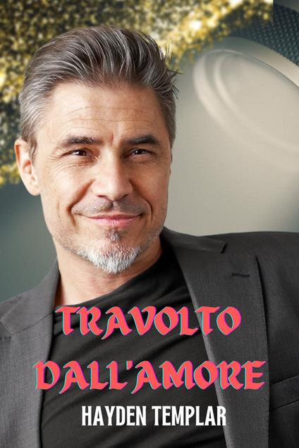 Travolto Dall'Amore - Hayden Templar - ebook