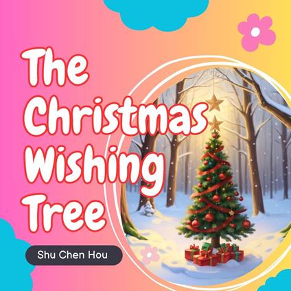 The Christmas Wishing Tree: A Magical Bedtime Picture Audiobook