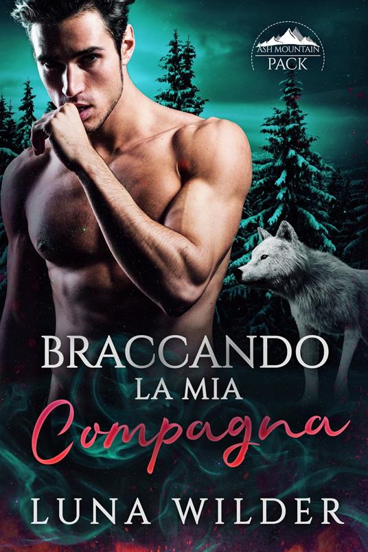 Braccando La Mia Compagna - Luna Wilder - ebook