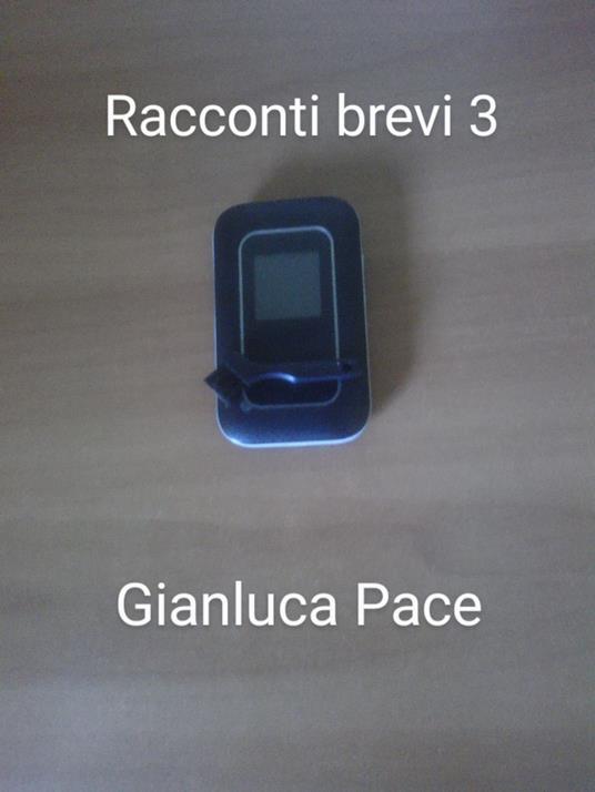 Racconti brevi 3 - Gianluca Pace - ebook