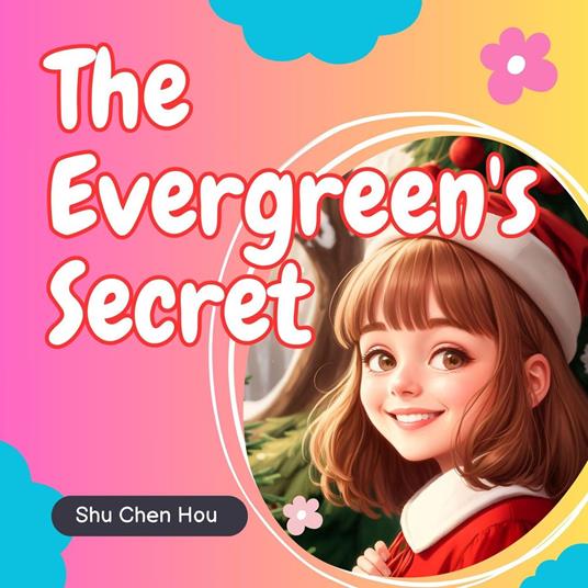 The Evergreen's Secret: A Kids' Bedtime Story Picture Audiobook