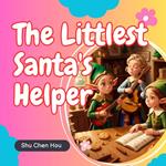 The Littlest Santa's Helper: A Kids' Bedtime Story Picture Audiobook