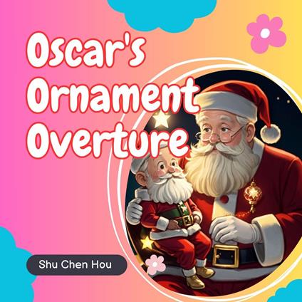 Oscar's Ornament Overture: A Kids' Bedtime Story Picture Audiobook