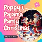 Poppy's Pajama Party Christmas: A Kids' Bedtime Story Picture Audiobook