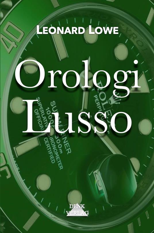 Orologi Lusso - Leonard Lowe - ebook