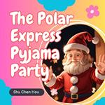 The Polar Express Pyjama Party