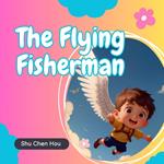 The Flying Fisherman: A Kids' Bedtime Story Picture Audiobook with Soaring Piano Tunes