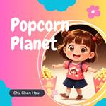 Popcorn Planet: A Kids' Bedtime Story Picture Audiobook with Pop-Tastic Piano Tunes