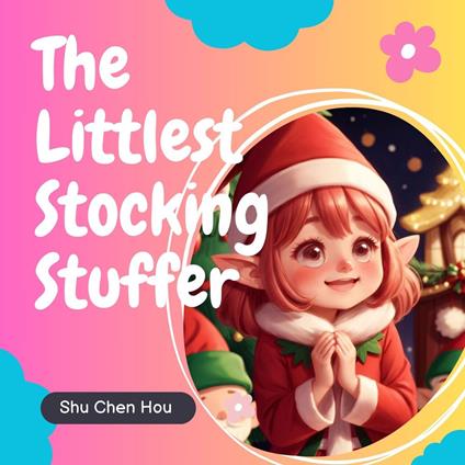 The Littlest Stocking Stuffer: A Kids' Bedtime Story Picture Audiobook with Piano Music