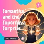 Samantha and the Supernova Surprise