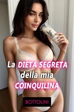 La dieta segreta della mia coinquilina