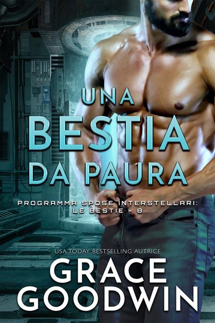 Una Bestia Da Paura - Grace Goodwin - ebook