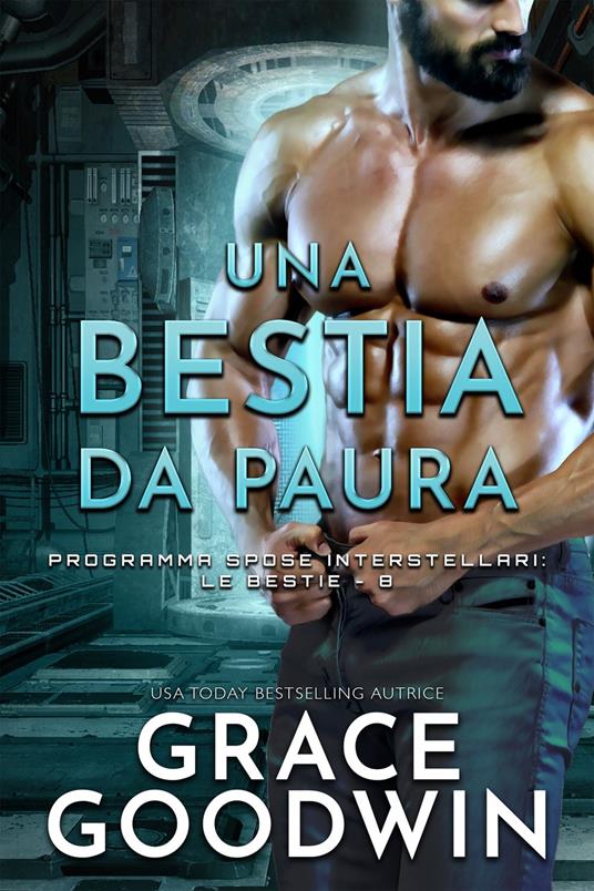 Una Bestia Da Paura - Grace Goodwin - ebook