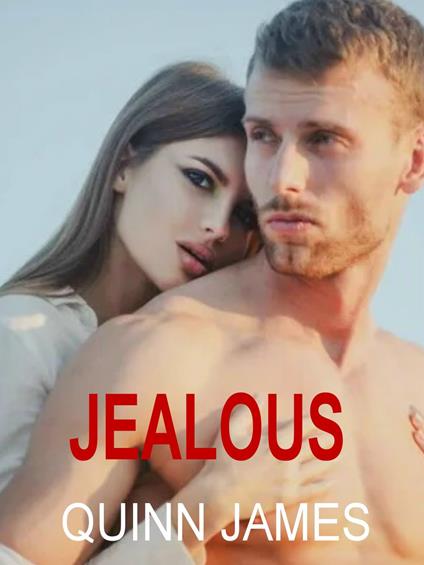 Jealous - Quinn James - ebook