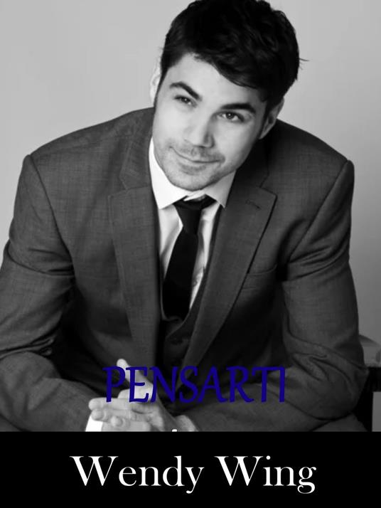 Pensarti - Wendy Wing - ebook