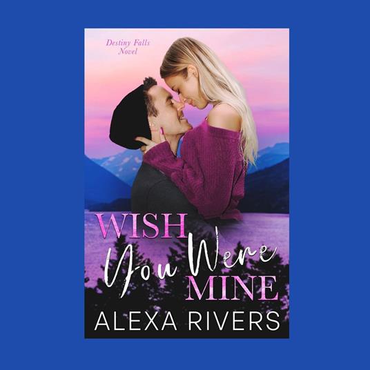 Wish You Were Mine