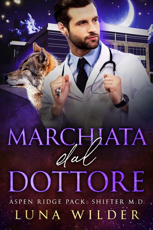 Marchiata Dal Dottore - Luna Wilder - ebook