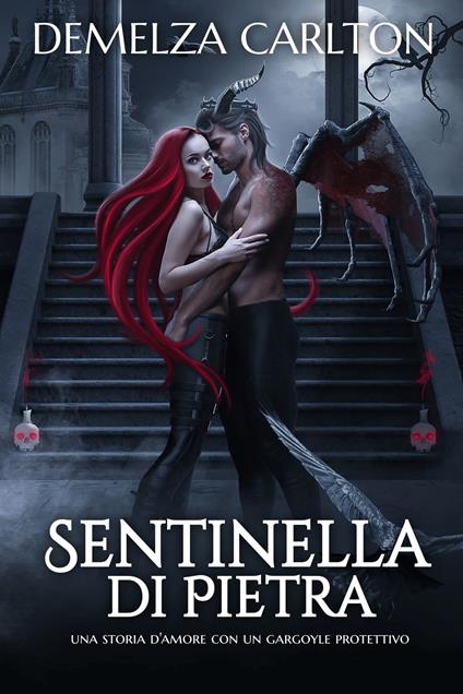 Sentinella di Pietra: Una storia d'amore con un gargoyle protettivo - Demelza Carlton - ebook