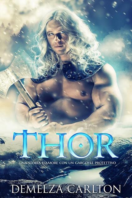 Thor: Una storia d'amore con un gargoyle protettivo - Demelza Carlton - ebook
