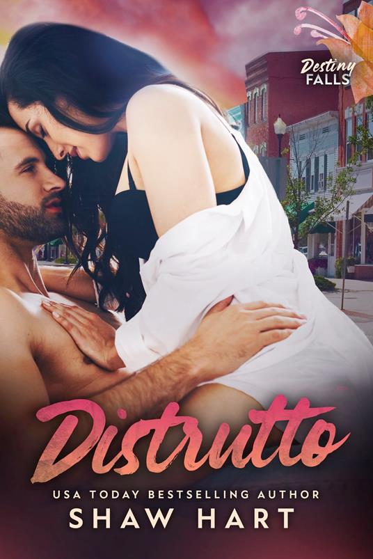 Distrutto - Shaw Hart - ebook