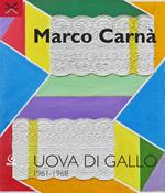 Marco Carnà. Uova di gallo 1961-68