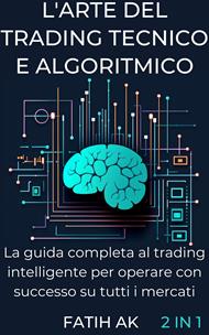 L'arte del trading tecnico e algoritmico