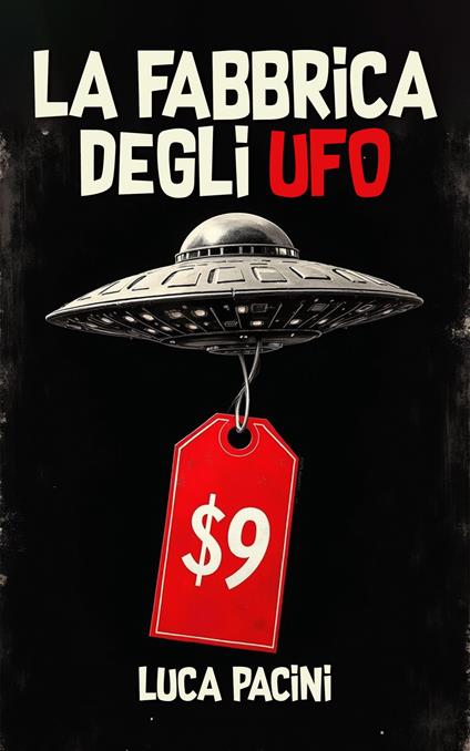 La Fabbrica degli UFO - Luca Pacini - ebook
