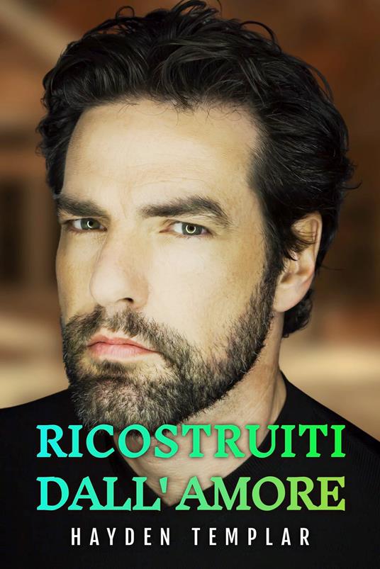 Ricostruiti dall’Amore - Hayden Templar - ebook
