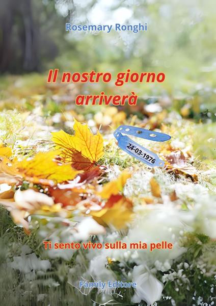 Il nostro giorno arriverà - Rosemary Ronghi - ebook