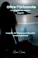 Oltre l'Orizzonte , un viaggio tra Sogni e Segreti