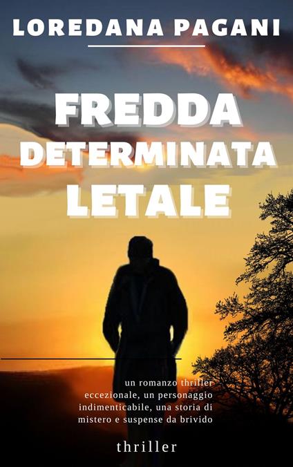 FREDDA DETERMINATA LETALE - LOREDANA PAGANI - ebook