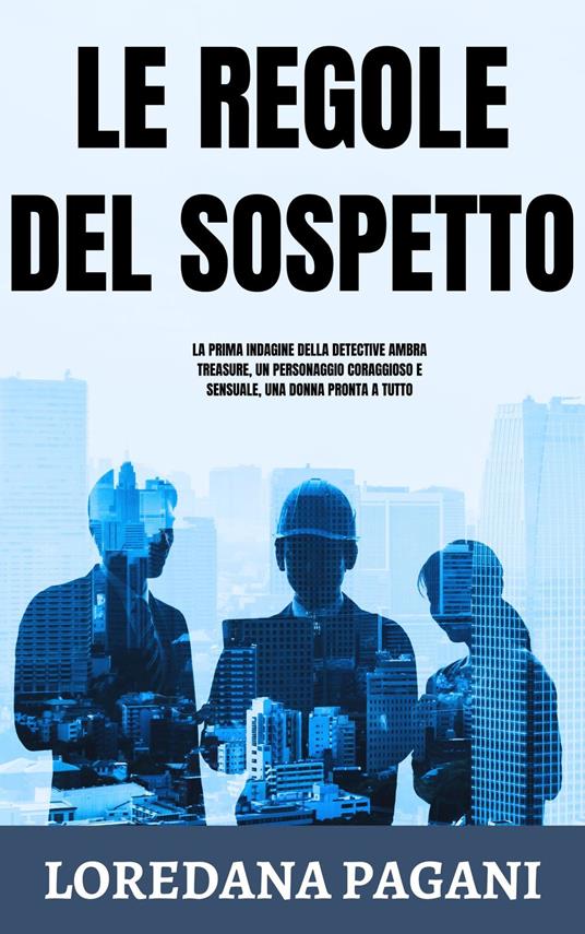 LE REGOLE DEL SOSPETTO - LOREDANA PAGANI - ebook