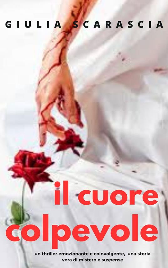 IL CUORE COLPEVOLE - GIULIA SCARASCIA - ebook