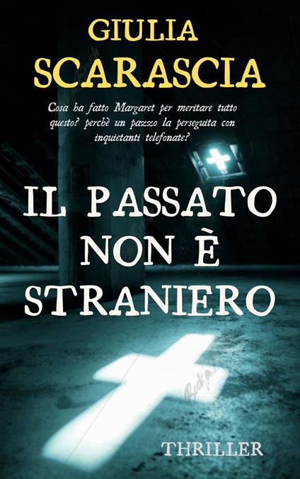 IL PASSATO NON E’ STRANIERO - GIULIA SCARASCIA - ebook