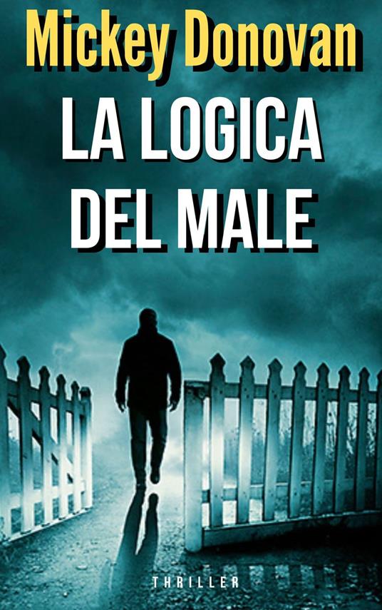 LA LOGICA DEL MALE - MICKEY DONOVAN - ebook