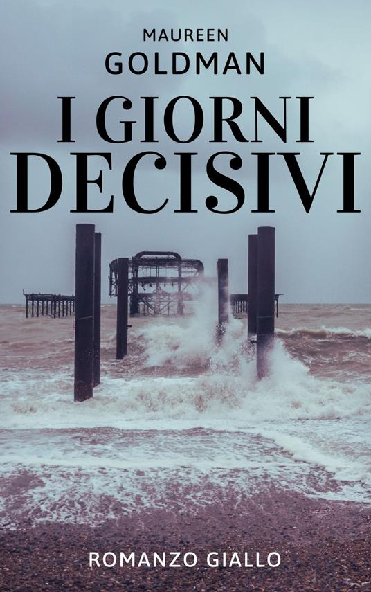 I GIORNI DECISIVI - MAUREEN GOLDMAN - ebook