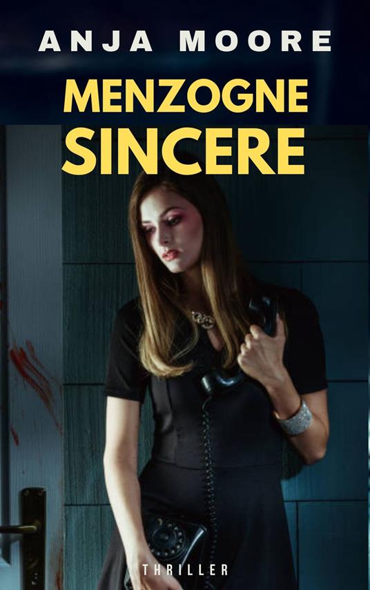 MENZOGNE SINCERE - ANJA MOORE - ebook